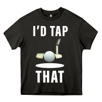 I'd Tap That Tfunny Golf Heavy Core Tee | Teevron