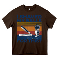 Chocolate Brown Nice I Shaved My Balls For This Vintage Heavy Core Tee - longCreatives