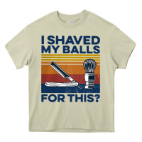 Nice I Shaved My Balls For This Vintage Heavy Core Tee | Teevron