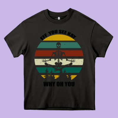 Eff You See Kay Why Oh You Heavy Core Tee Designed By Bettercallsaul