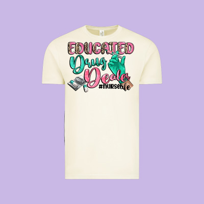 Educated Drug Dealer Nurse Life Vintage Tee Designed By Cowgirlartshop