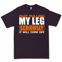 Plum Quit Pulling My Leg Ampu Wheelchair Prosthetic Premium Tee - longCreatives