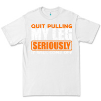 White Quit Pulling My Leg Ampu Wheelchair Prosthetic Premium Tee - longCreatives