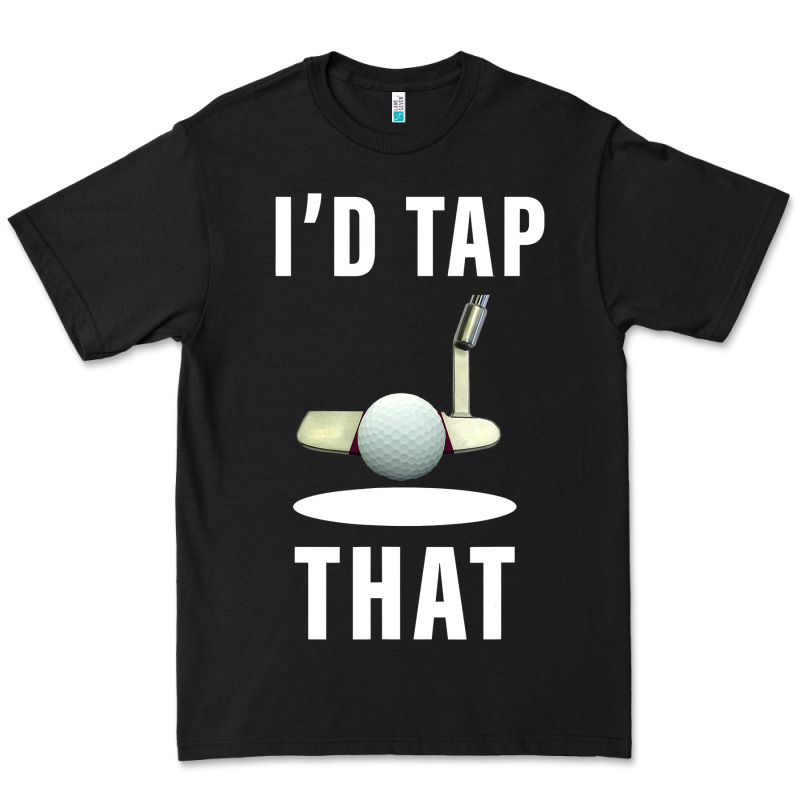 I'd Tap That Tfunny Golf Premium Tee by longCreatives | Teevron