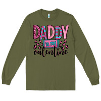 Army Green daddy is my valentine Long Sleeve Tee - OliviaCreatesArt