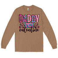 Toasted Coconut daddy is my valentine Long Sleeve Tee - OliviaCreatesArt