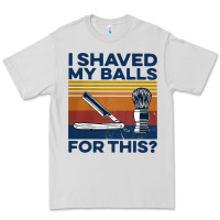 Dove Grey Nice I Shaved My Balls For This Vintage Premium Tee - longCreatives