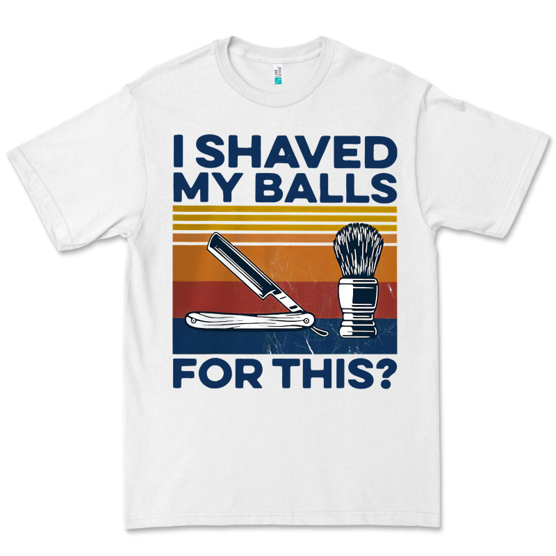 Nice I Shaved My Balls For This Vintage Premium Tee by longCreatives | Teevron