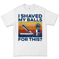 White Nice I Shaved My Balls For This Vintage Premium Tee - longCreatives