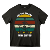 Asphalt Eff You See Kay Why Oh You Heavy Core Tee - Bettercallsaul