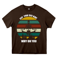 Chocolate Brown Eff You See Kay Why Oh You Heavy Core Tee - Bettercallsaul