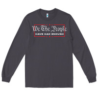 Smoke we the people have had enough   anti government political t shirt Long Sleeve Tee - longCreatives