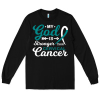 Black My God is Stronger Than Cervical Cancer Awareness Warrior Long Sleeve Tee - longCreatives