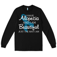 Black I Have Alopecia Awareness, I Am Beautiful Just Th Long Sleeve Tee - longCreatives