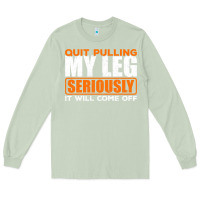 Matcha Quit Pulling My Leg Ampu Wheelchair Prosthetic Long Sleeve Tee - longCreatives