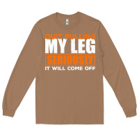Toasted Coconut Quit Pulling My Leg Ampu Wheelchair Prosthetic Long Sleeve Tee - longCreatives