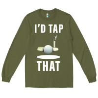 Army Green I'd Tap That TFunny Golf Long Sleeve Tee - longCreatives