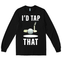 Black I'd Tap That TFunny Golf Long Sleeve Tee - longCreatives