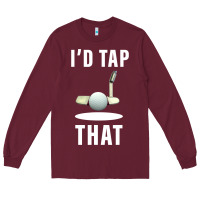 Burgundy I'd Tap That TFunny Golf Long Sleeve Tee - longCreatives