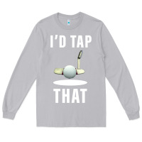 Moon Dust I'd Tap That TFunny Golf Long Sleeve Tee - longCreatives