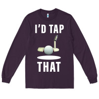 Plum I'd Tap That TFunny Golf Long Sleeve Tee - longCreatives