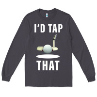Smoke I'd Tap That TFunny Golf Long Sleeve Tee - longCreatives