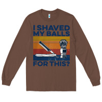 Chestnut Nice I Shaved My Balls For This Vintage Long Sleeve Tee - longCreatives
