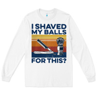 White Nice I Shaved My Balls For This Vintage Long Sleeve Tee - longCreatives