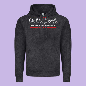 We The People Have Had Enough   Anti Government Political T Shirt Vintage Hoodie Designed By Longcreatives