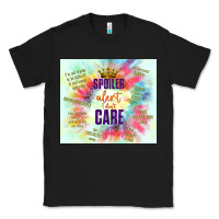 Black spoiler alert i don't care Classic Tee - TumblerDesignByShophia