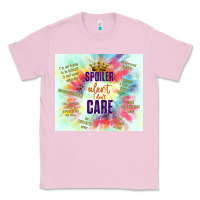 Bubblegum Pink spoiler alert i don't care Classic Tee - TumblerDesignByShophia
