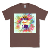 Chestnut spoiler alert i don't care Classic Tee - TumblerDesignByShophia