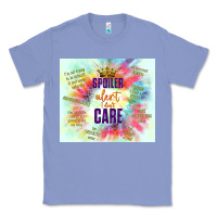 Colony Blue spoiler alert i don't care Classic Tee - TumblerDesignByShophia