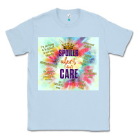 Dusty Blue spoiler alert i don't care Classic Tee - TumblerDesignByShophia