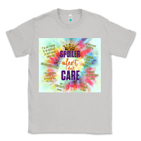 Moon Dust spoiler alert i don't care Classic Tee - TumblerDesignByShophia