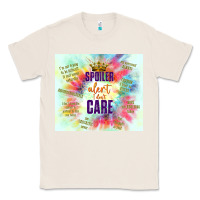 Natural spoiler alert i don't care Classic Tee - TumblerDesignByShophia