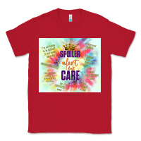 Red spoiler alert i don't care Classic Tee - TumblerDesignByShophia