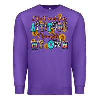 Purple i dont need your attitude i brought my own Premium Sweatshirt - AdoDesignShop