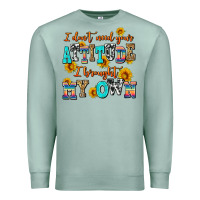 I Dont Need Your Attitude I Brought My Own Premium Sweatshirt | Teevron