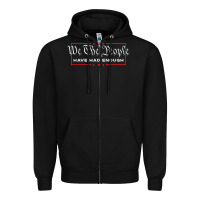 Black we the people have had enough   anti government political t shirt Zipper Hoodie - longCreatives