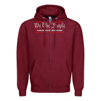 Burgundy we the people have had enough   anti government political t shirt Zipper Hoodie - longCreatives