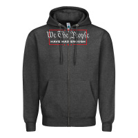 Charcoal Heather we the people have had enough   anti government political t shirt Zipper Hoodie - longCreatives