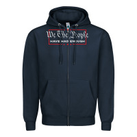 Navy we the people have had enough   anti government political t shirt Zipper Hoodie - longCreatives