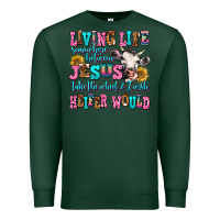 Sports Green living life somewhere between jesus take the wheel Premium Sweatshirt - AdoDesignShop