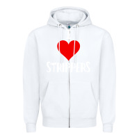White I Love Strippers Funny Sex gift Zipper Hoodie - longCreatives