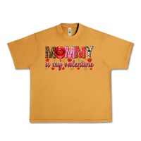 Mommy Is My Valentine Mother's Day Urban Heavy Tee | Teevron