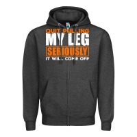 Charcoal Heather Quit Pulling My Leg Ampu Wheelchair Prosthetic Zipper Hoodie - longCreatives