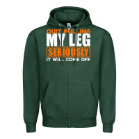 Sports Green Quit Pulling My Leg Ampu Wheelchair Prosthetic Zipper Hoodie - longCreatives