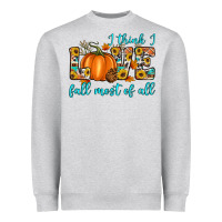 Heather Grey i think i love fall most of all Heavyweight Sweatshirt - Artiststas