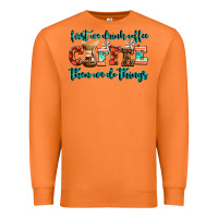 Carrot first we drink coffee then we do things Premium Sweatshirt - AdoDesignShop